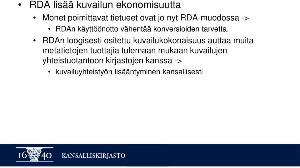 RDAn loogisesti ositettu kuvailukokonaisuus auttaa muita metatietojen tuottajia