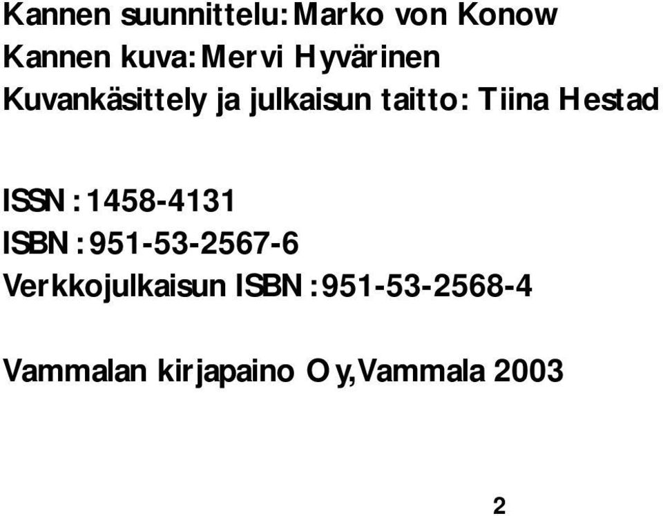 Hestad ISSN: 1458-4131 ISBN: 951-53-2567-6