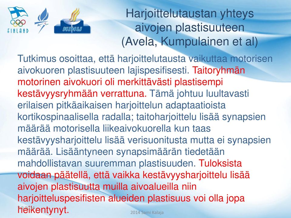 Tämä johtuu luultavasti erilaisen pitkäaikaisen harjoittelun adaptaatioista kortikospinaalisella radalla; taitoharjoittelu lisää synapsien määrää motorisella liikeaivokuorella kun taas