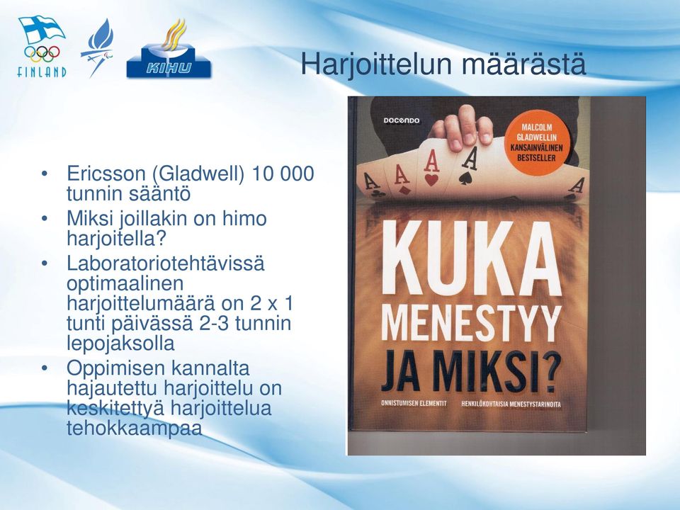 Laboratoriotehtävissä optimaalinen harjoittelumäärä on 2 x 1 tunti