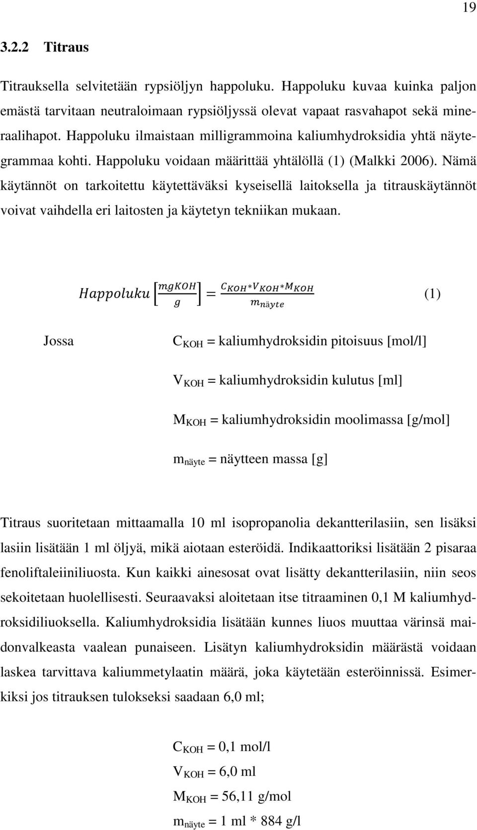 Nämä käytännöt on tarkoitettu käytettäväksi kyseisellä laitoksella ja titrauskäytännöt voivat vaihdella eri laitosten ja käytetyn tekniikan mukaan.