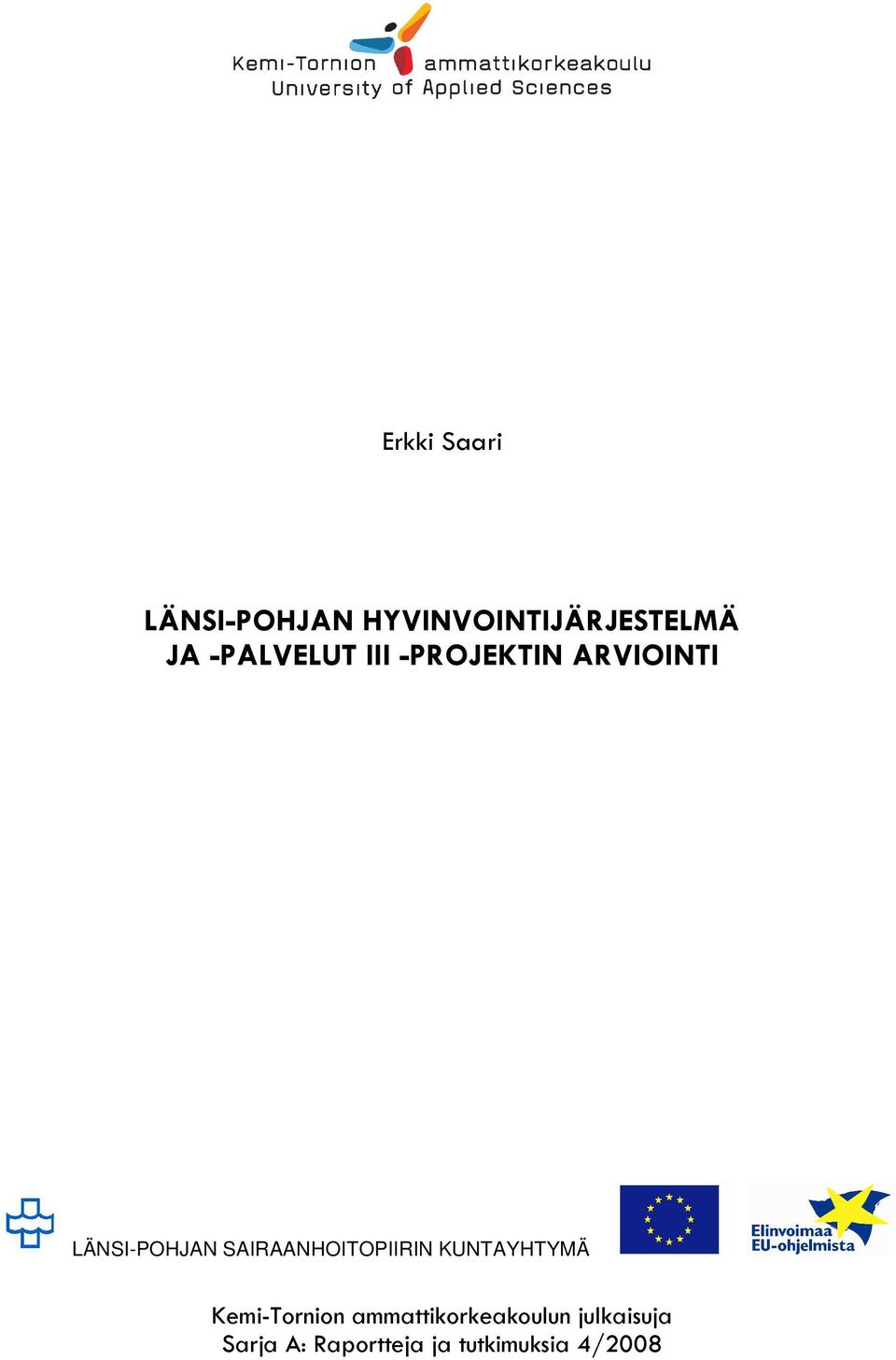 SAIRAANHOITOPIIRIN KUNTAYHTYMÄ Kemi-Tornion