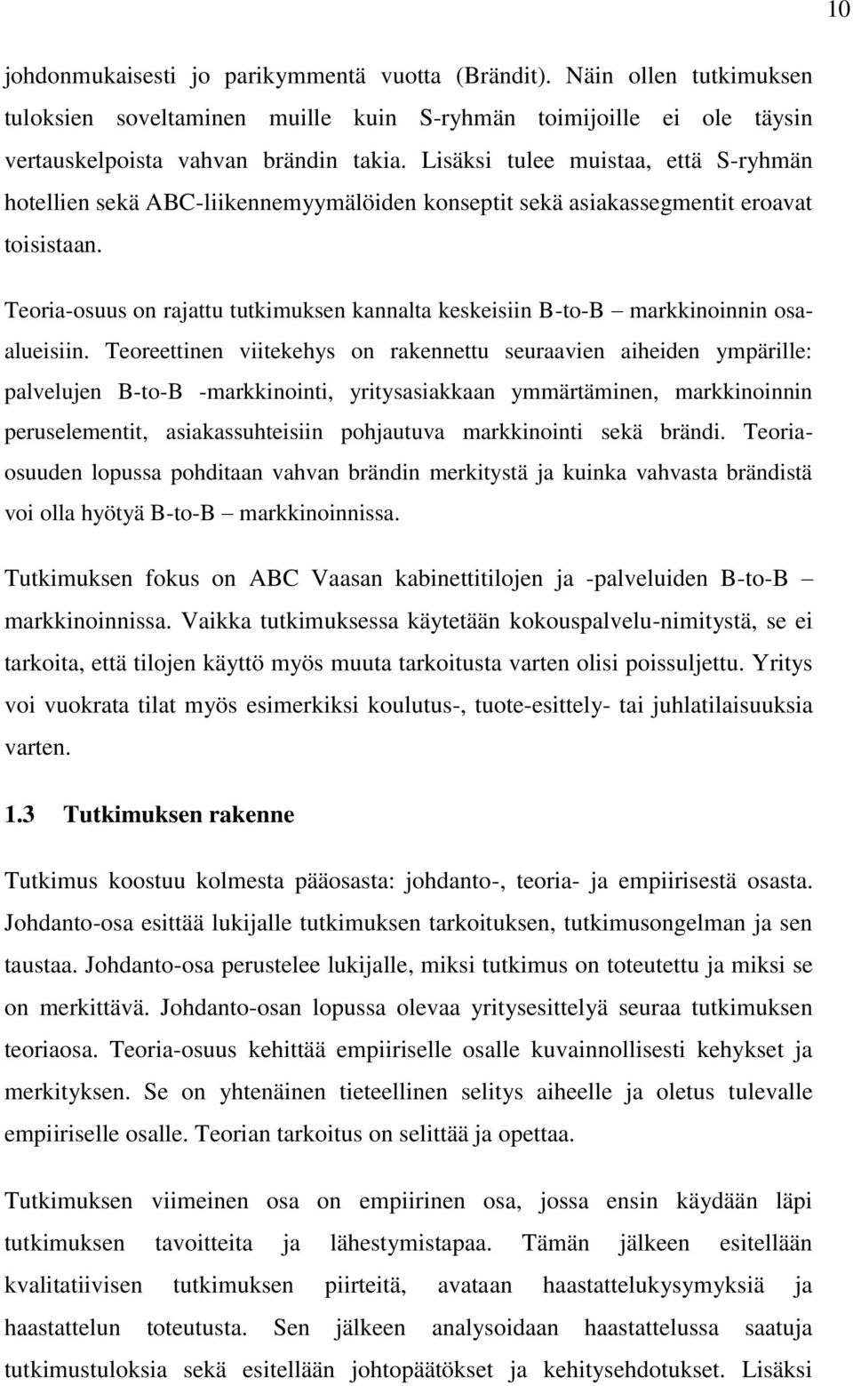 Teoria-osuus on rajattu tutkimuksen kannalta keskeisiin B-to-B markkinoinnin osaalueisiin.