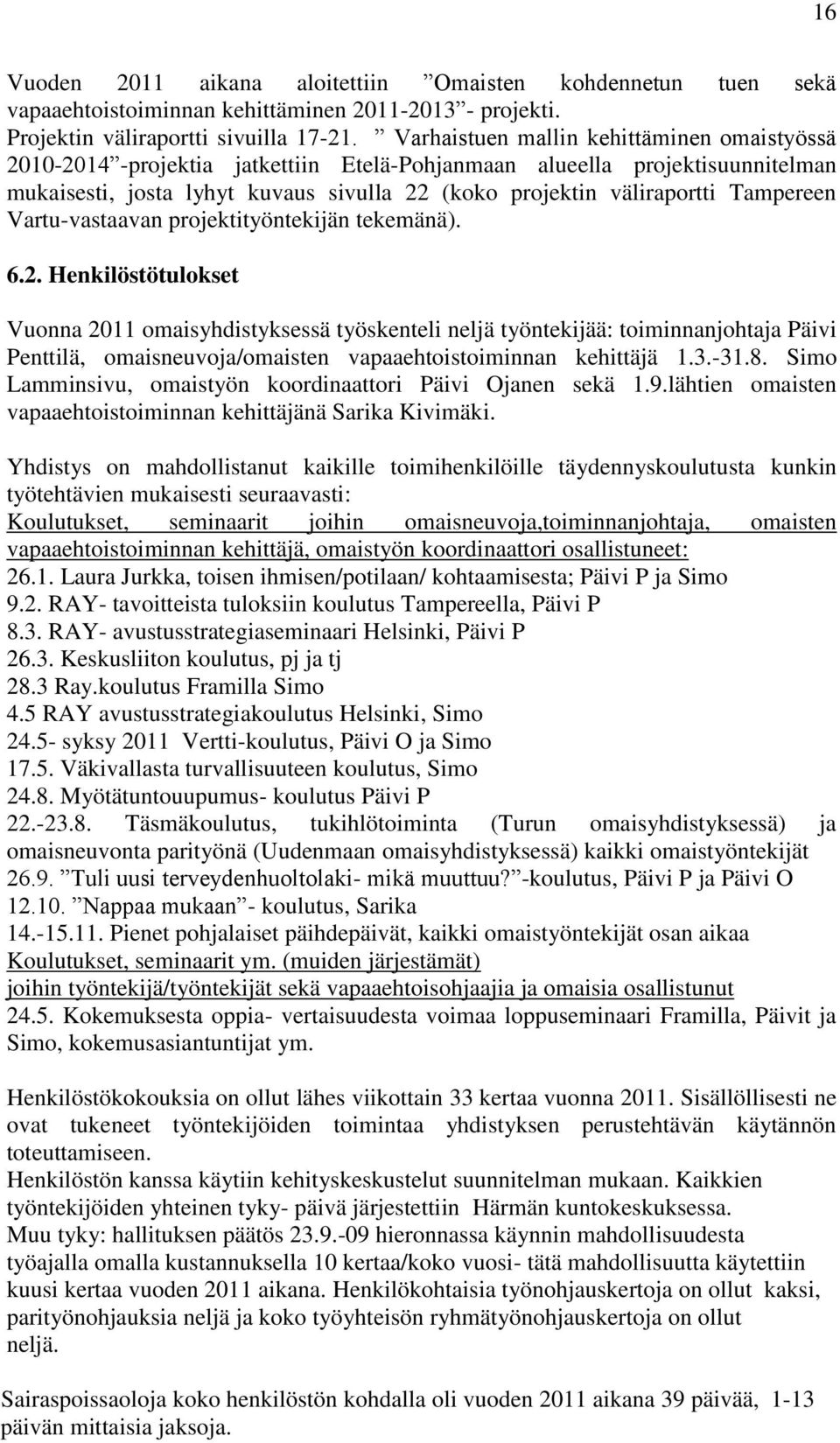 Tampereen Vartu-vastaavan projektityöntekijän tekemänä). 6.2.