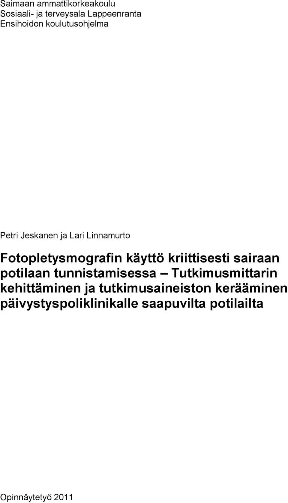 kriittisesti sairaan potilaan tunnistamisessa Tutkimusmittarin kehittäminen ja