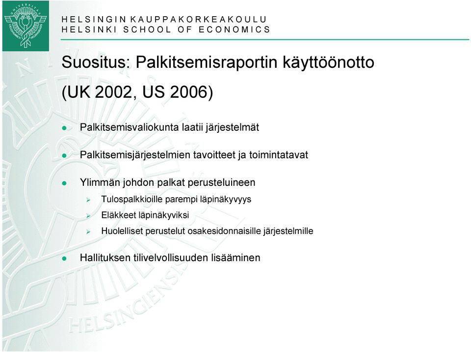 palkat perusteluineen Tulospalkkioille parempi läpinäkyvyys Eläkkeet läpinäkyviksi