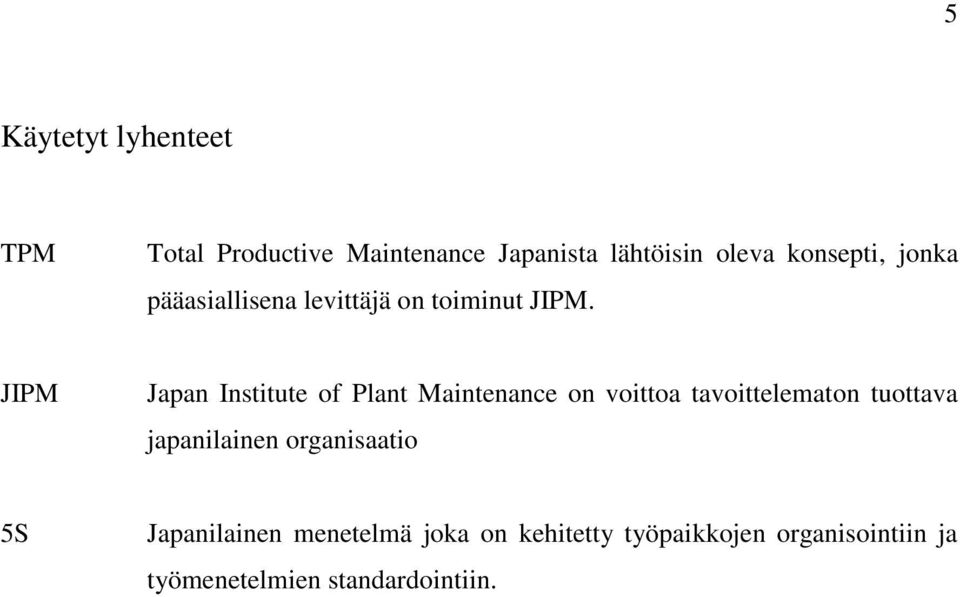 JIPM Japan Institute of Plant Maintenance on voittoa tavoittelematon tuottava