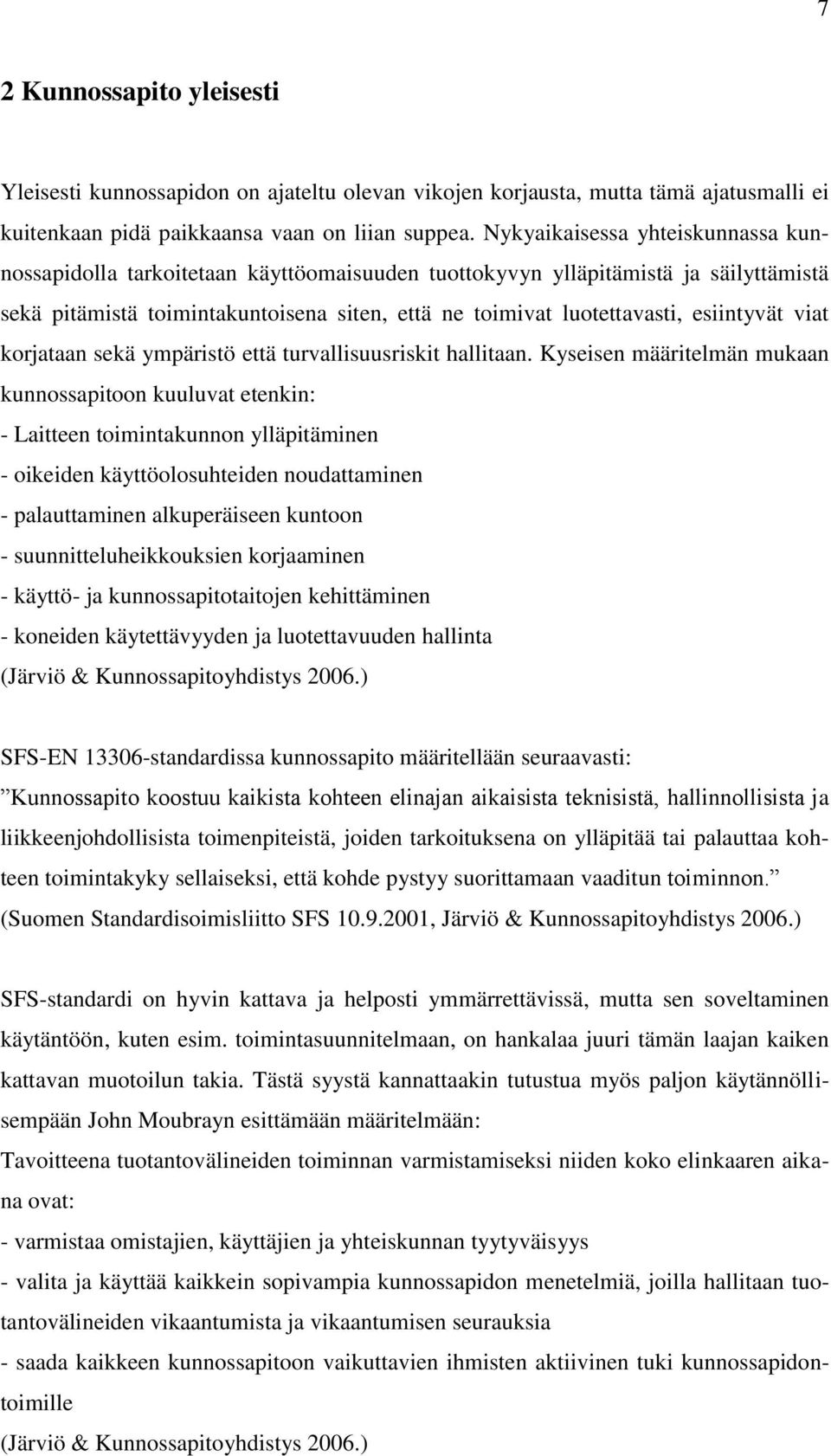 esiintyvät viat korjataan sekä ympäristö että turvallisuusriskit hallitaan.