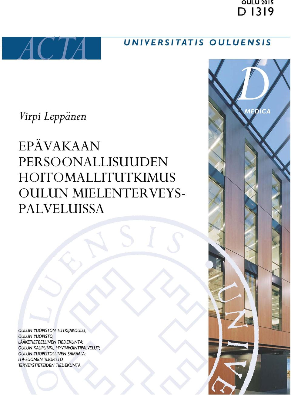 TUTKIJAKOULU; OULUN YLIOPISTO, LÄÄKETIETEELLINEN TIEDEKUNTA; OULUN KAUPUNKI,