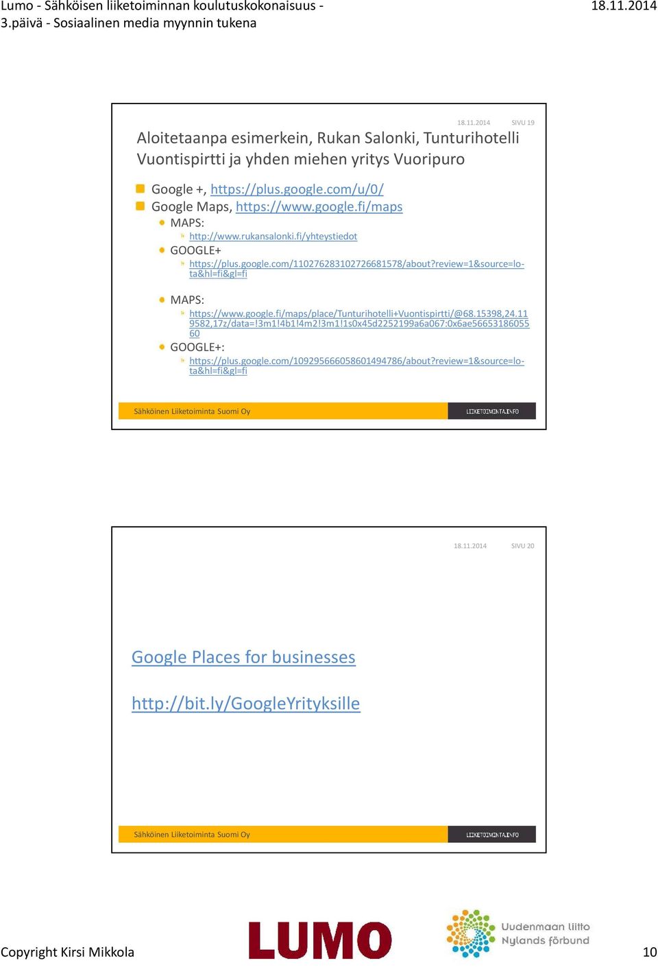 review=1&source=lota&hl=fi&gl=fi MAPS: https://www.google.fi/maps/place/tunturihotelli+vuontispirtti/@68.15398,24.11 9582,17z/data=!3m1!