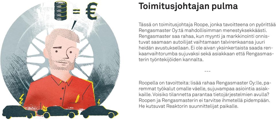 Ei ole aivan yksinkertaista saada renkaanvaihtorumba sujuvaksi sekä asiakkaan että Rengasmasterin työntekijöiden kannalta.