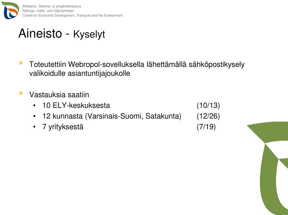 asiantuntijajoukolle Vastauksia saatiin 10 ELY-keskuksesta