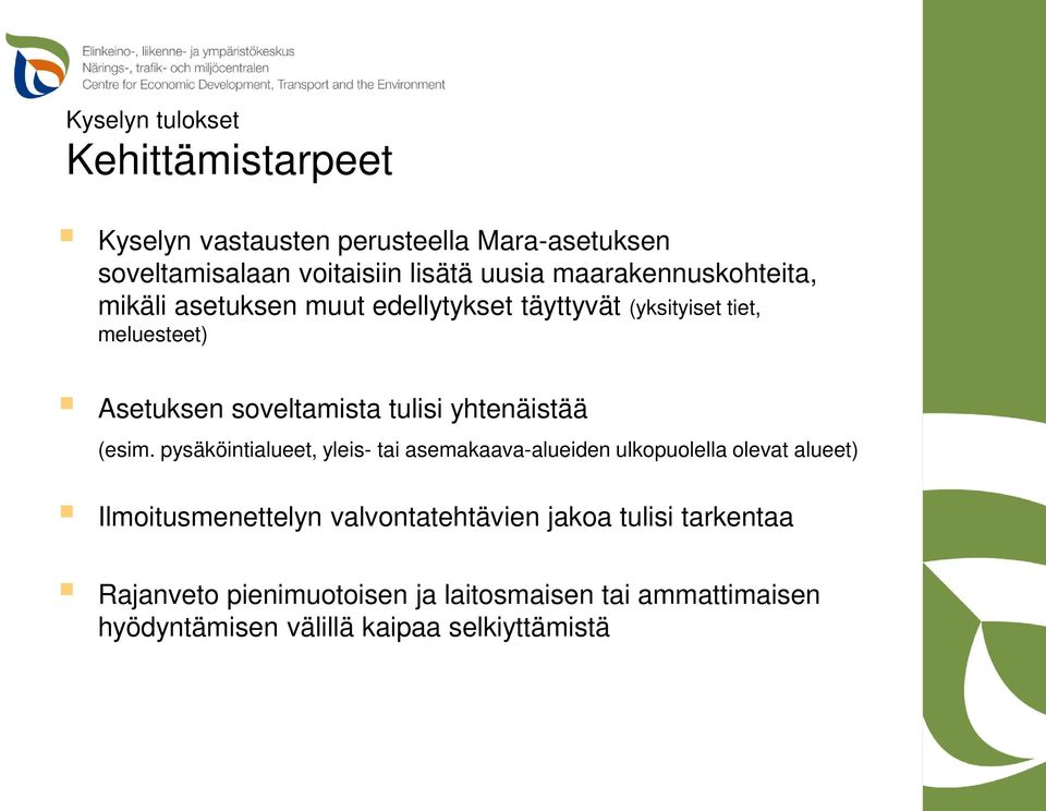 yhtenäistää (esim.