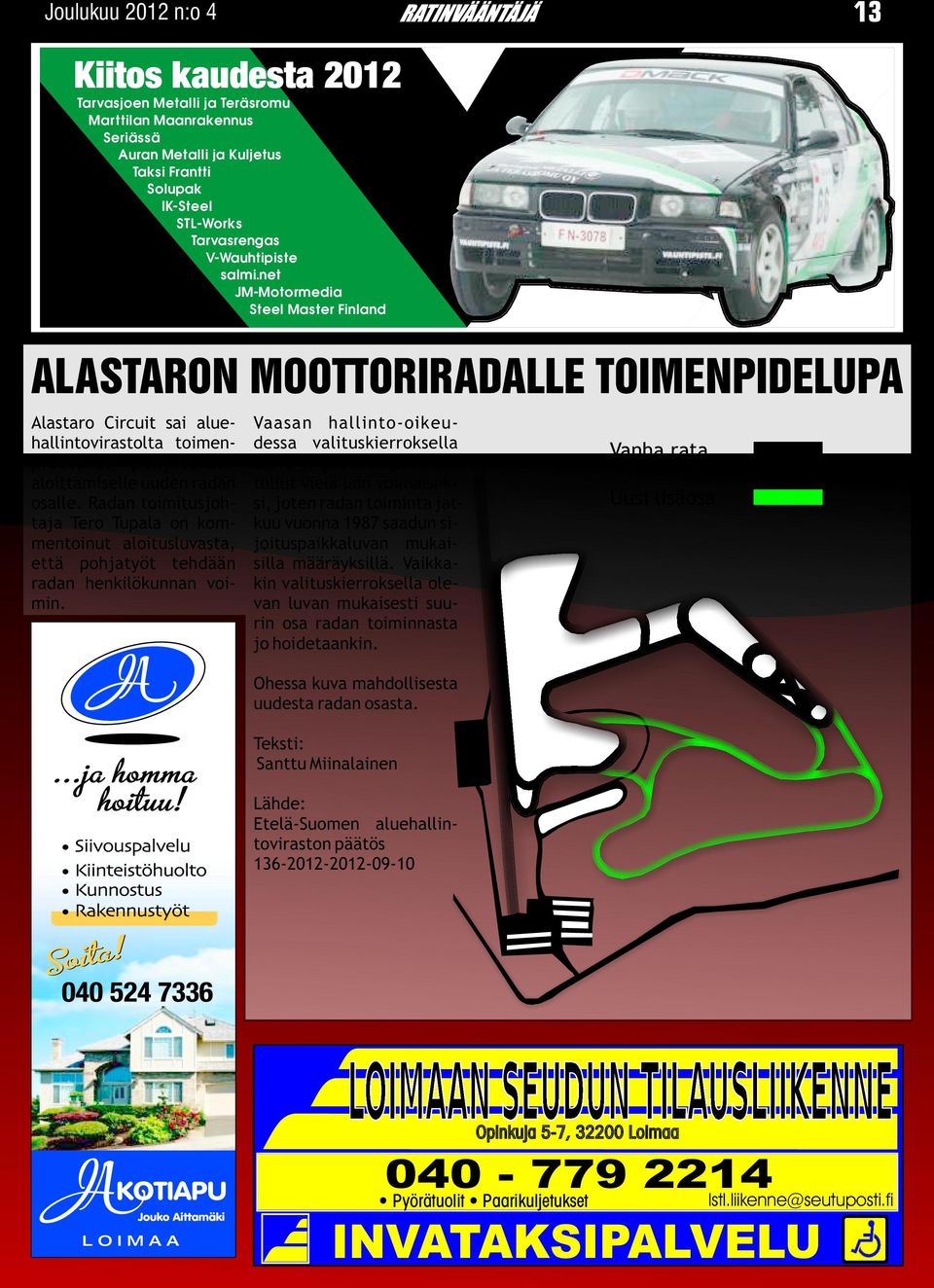 pohjatöiden oleva ympäristölupa ei ole aloittamiselle uuden radan tullut vielä lain voimaisekosalle.