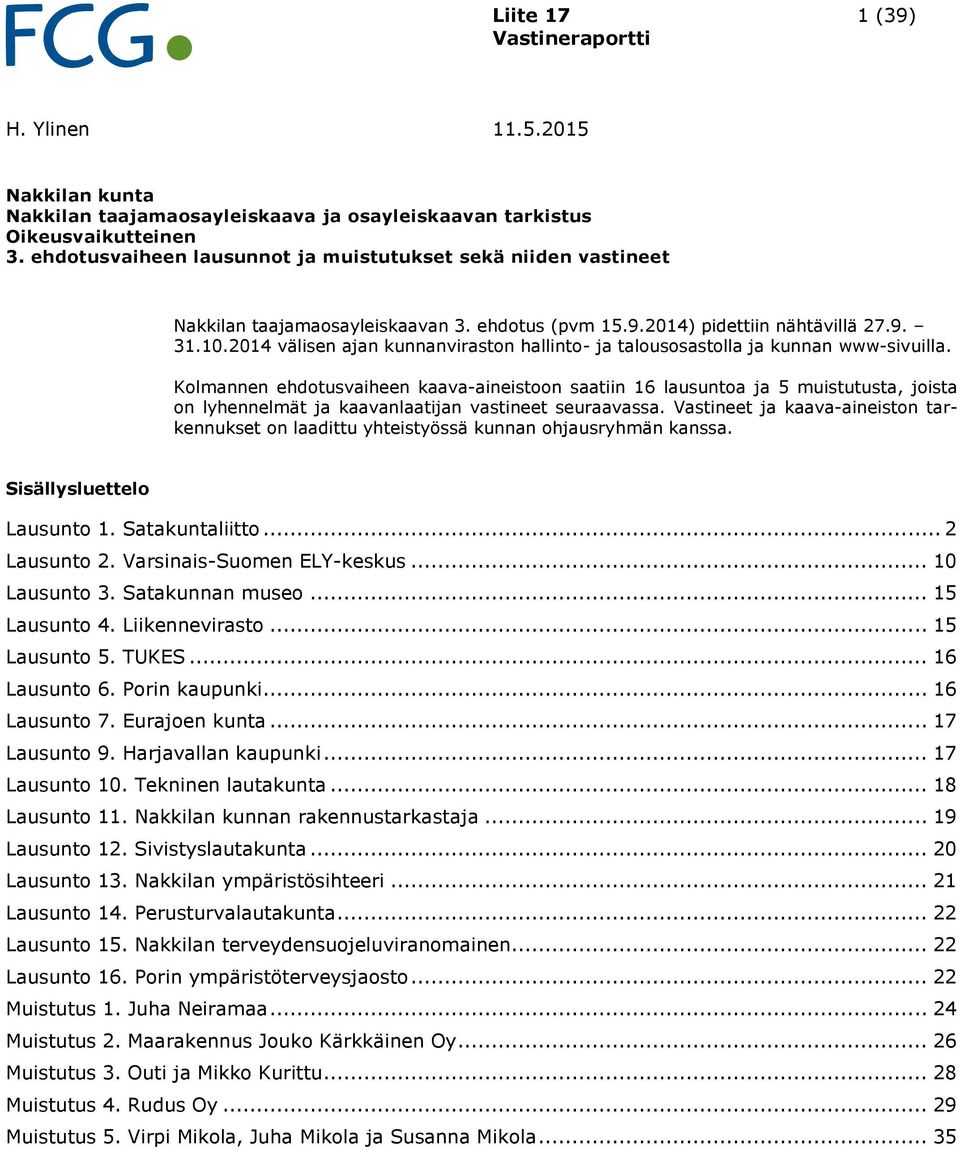 2014 välisen ajan kunnanviraston hallinto- ja talousosastolla ja kunnan www-sivuilla.