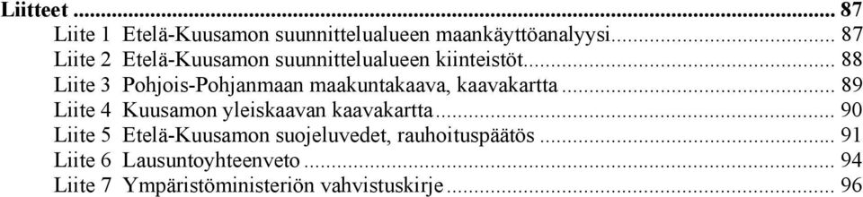 .. 88 Liite 3 Pohjois-Pohjanmaan maakuntakaava, kaavakartta.