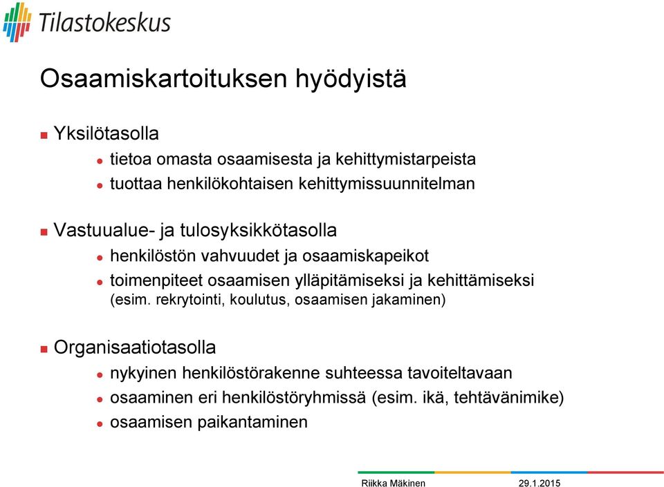 osaamisen ylläpitämiseksi ja kehittämiseksi (esim.