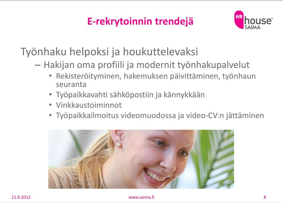 päivittäminen, työnhaun seuranta Työpaikkavahti sähköpostiin ja kännykkään