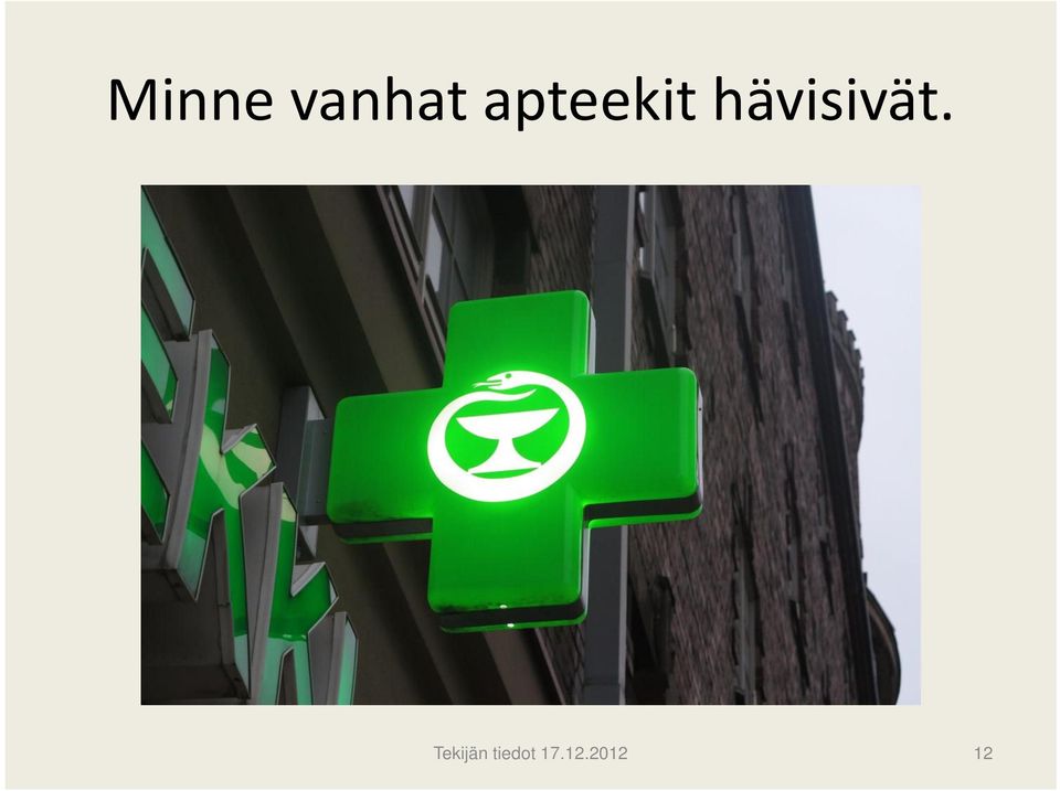 hävisivät.