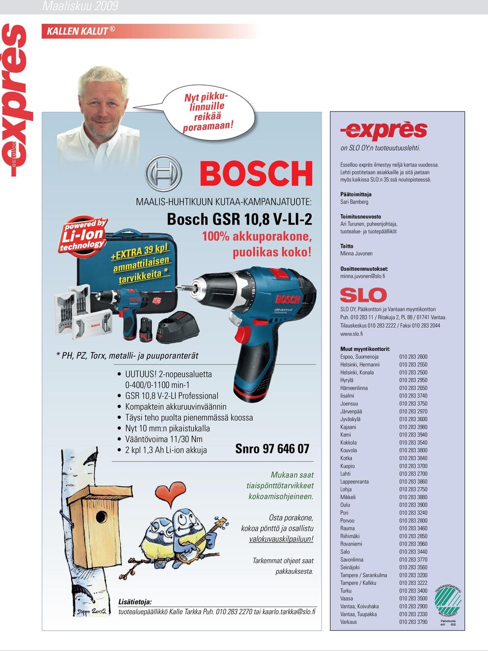 MAALIS-HUHTIKUUN KUTAA-KAMPANJATUOTE: +EXTRA 39 kpl ammattilaisen tarvikkeita * Bosch GSR 10,8 V-LI-2 100% akkuporakone, puolikas koko!