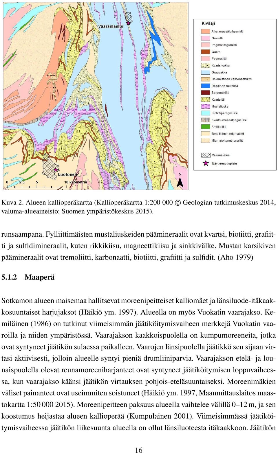 Mustan karsikiven päämineraalit ovat tremoliitti, karbonaatti, biotiitti, grafiitti ja sulfidit. (Aho 19