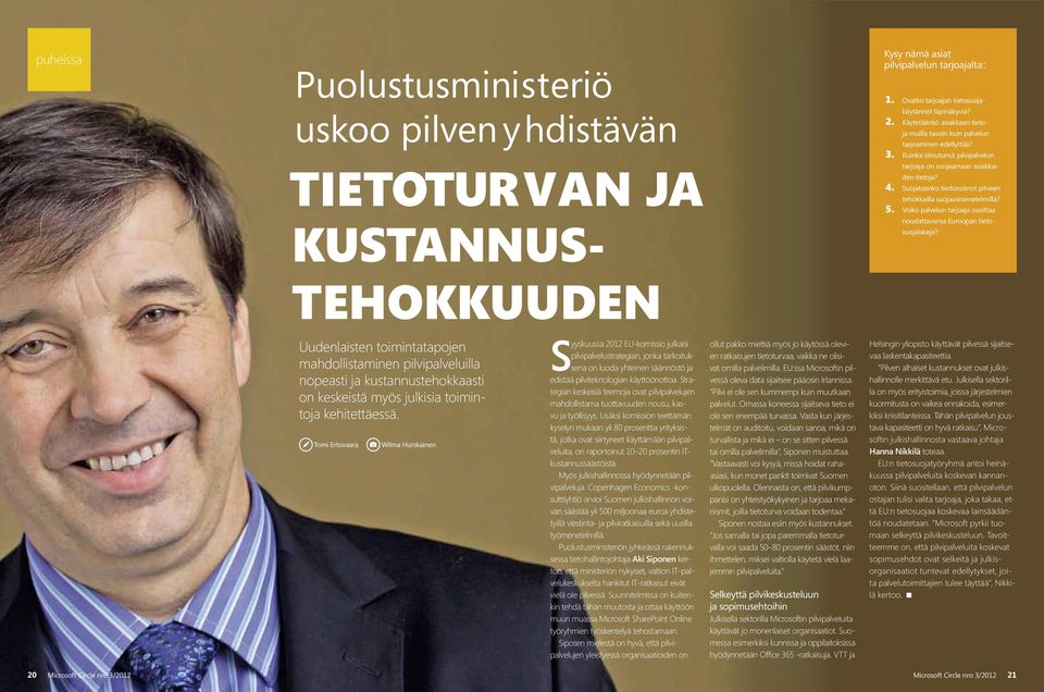 Suojataanko tiedonsiirrot pilveen tehokkailla suojausmenetelmillä? 5. Voiko palvelun tarjoaja osoittaa noudattavansa Euroopan tietosuojalakeja?