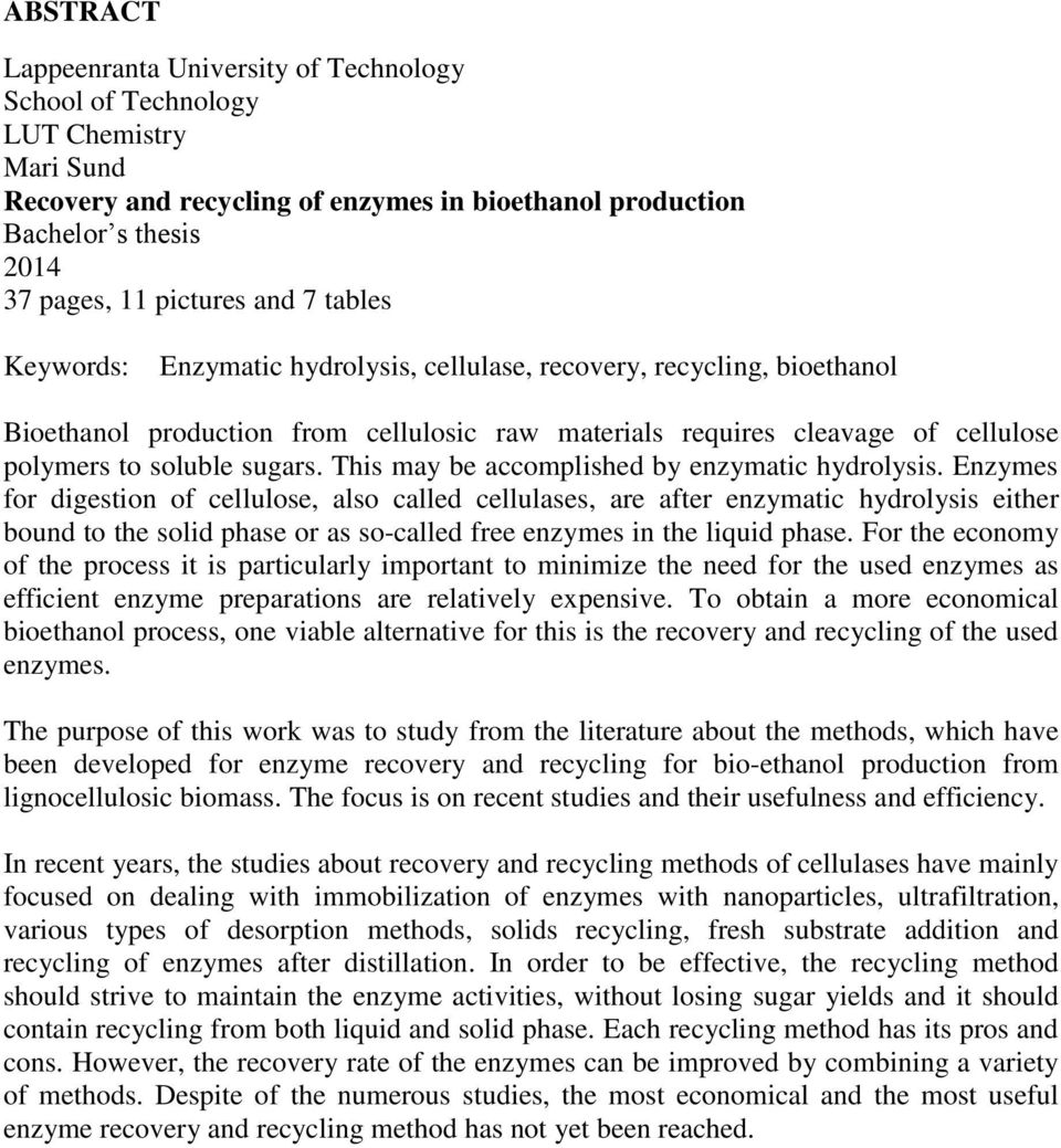 This may be accomplished by enzymatic hydrolysis.