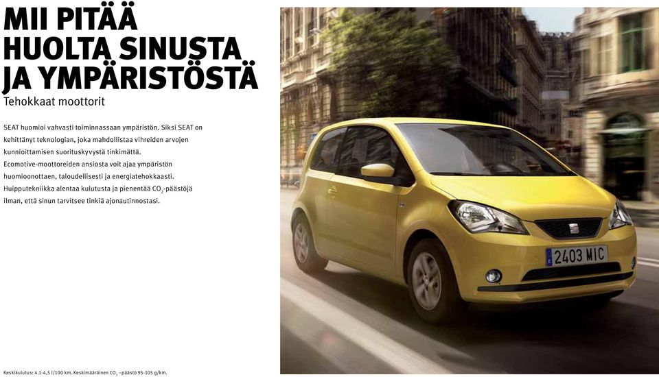 kehittänyt And teknologian, we ve developed joka mahdollistaa the technology vihreiden to prove arvojen it, without sacrificing kunnioittamisen power suorituskyvystä performance. tinkimättä.