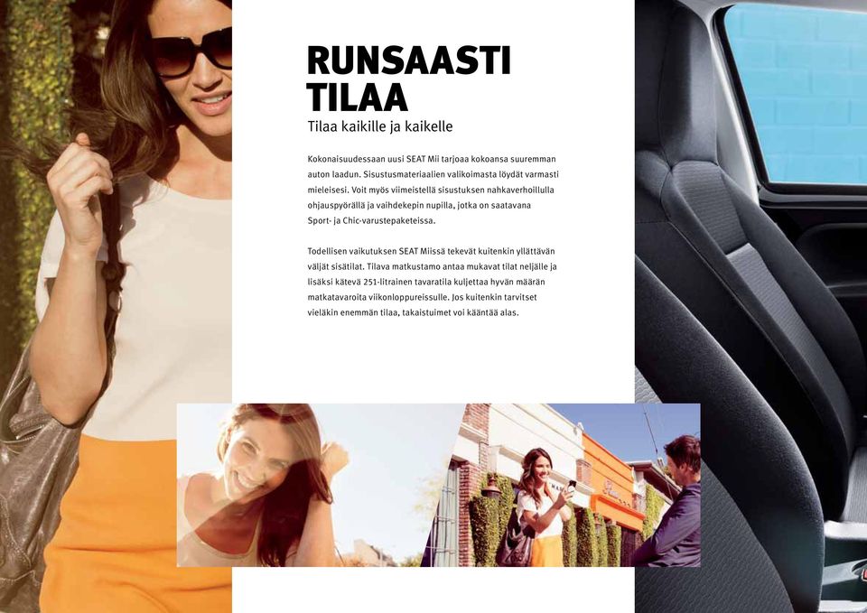 myös And viimeistellä finish the sisustuksen look with the nahkaverhoillulla leather covered steering ohjauspyörällä wheel and ja vaihdekepin gear knob, nupilla, available jotka as part on saatavana