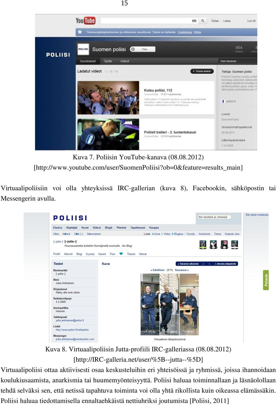 Virtuaalipoliisin Jutta-profiili IRC-galleriassa (08.08.2012) [http://irc-galleria.