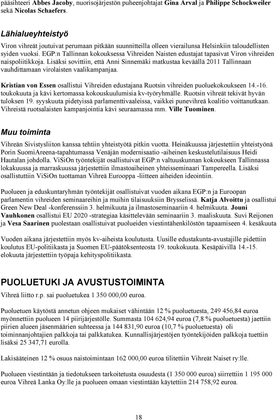 EGP:n Tallinnan kokouksessa Vihreiden Naisten edustajat tapasivat Viron vihreiden naispoliitikkoja.