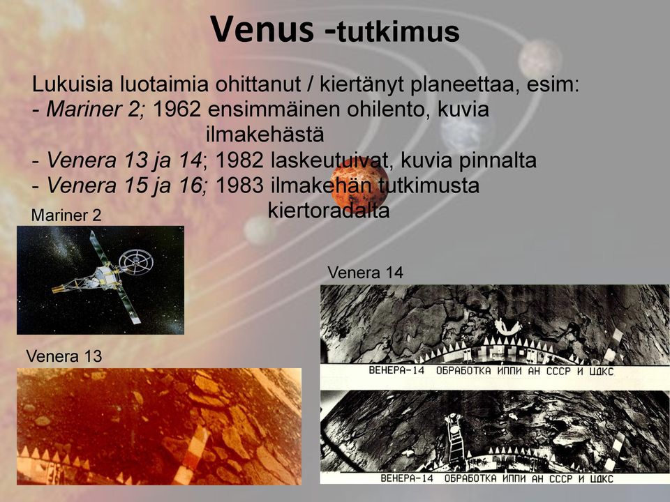 ilmakehästä - Venera 13 ja 14; 1982 laskeutuivat, kuvia pinnalta -