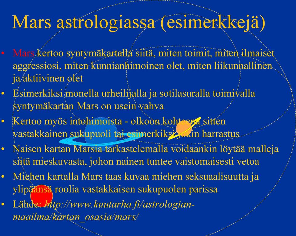 vastakkainen sukupuoli tai esimerkiksi jokin harrastus Naisen kartan Marsia tarkastelemalla voidaankin löytää malleja siitä mieskuvasta, johon nainen tuntee