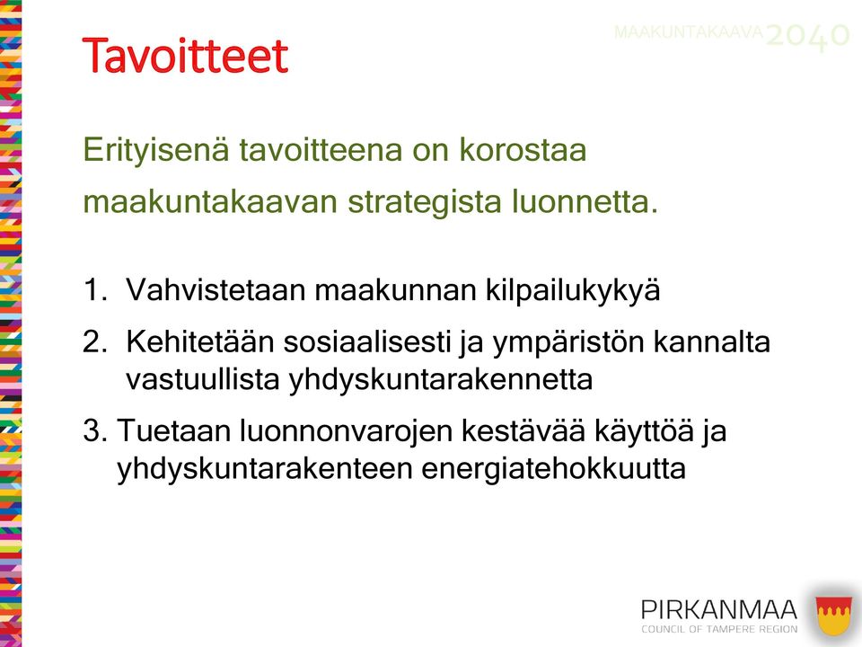 Kehitetään sosiaalisesti ja ympäristön kannalta vastuullista