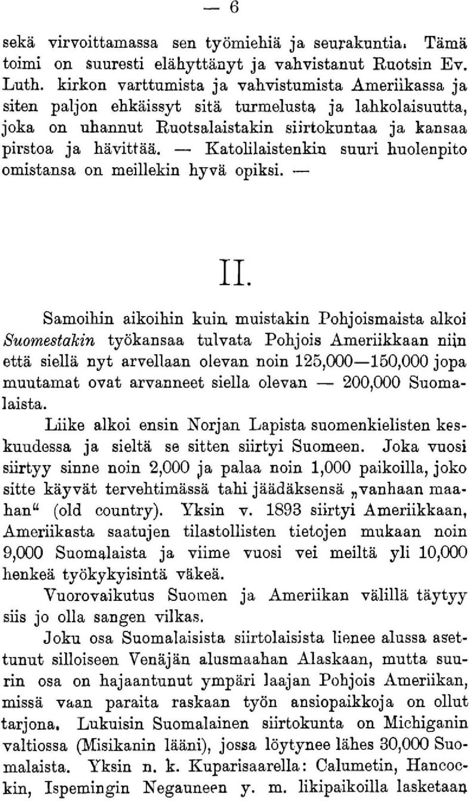 suuri huolenpito omistansa on meillekin hyvä opiksi. 11.