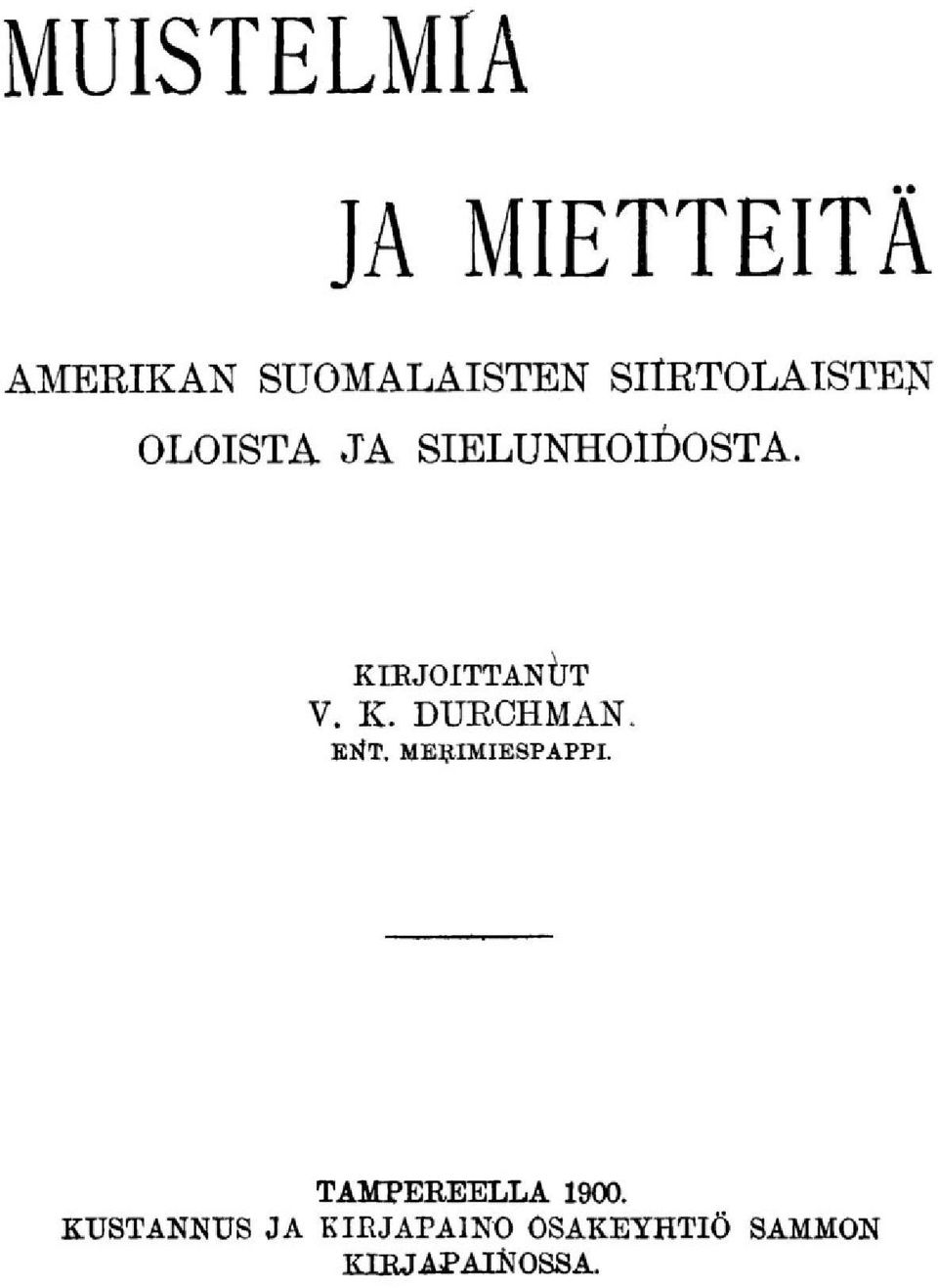 KIRJOITTANET V. K. DURCHMAN EriT. MESIMIESPAPPI.