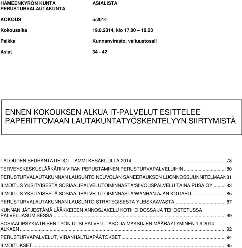 .. 78 TERVEYSKESKUSLÄÄKÄRIN VIRAN PERUSTAMINEN PERUSTURVAPALVELUIHIN.