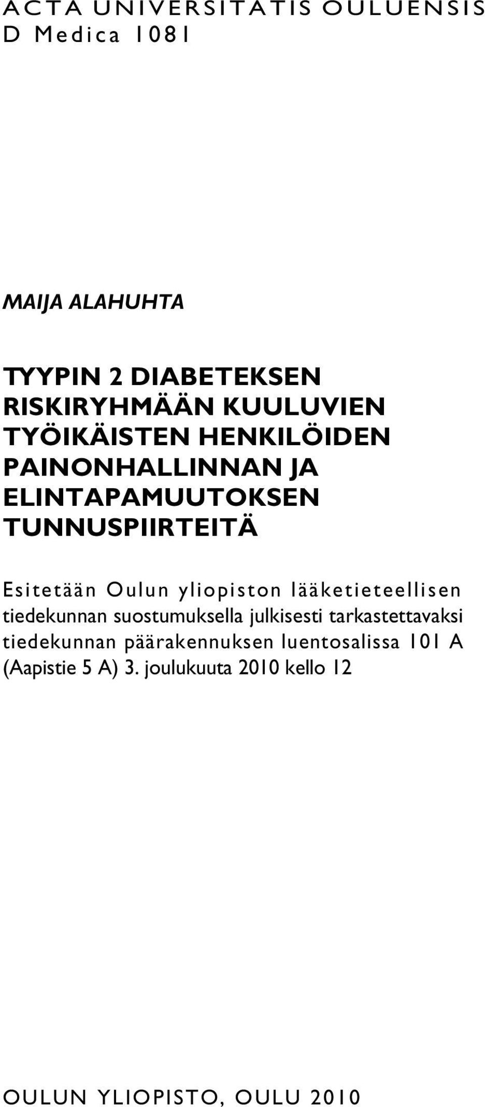 Oulun yliopiston lääketieteellisen tiedekunnan suostumuksella julkisesti tarkastettavaksi
