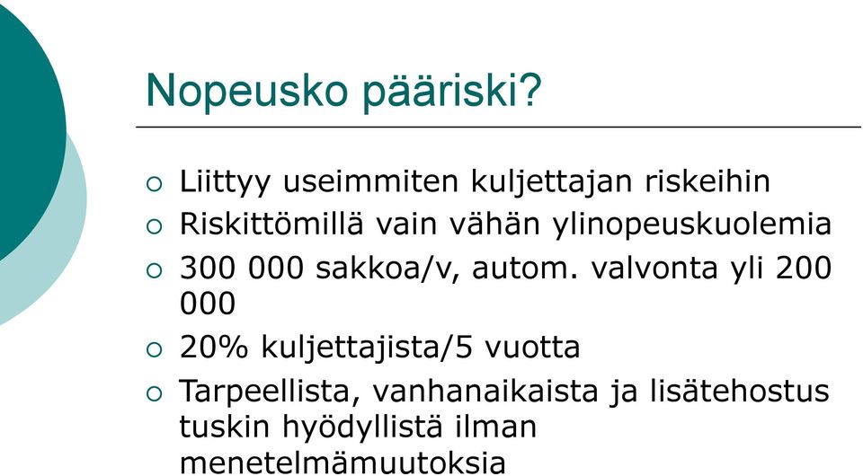 valvonta yli 200 000! 20% kuljettajista/5 vuotta!