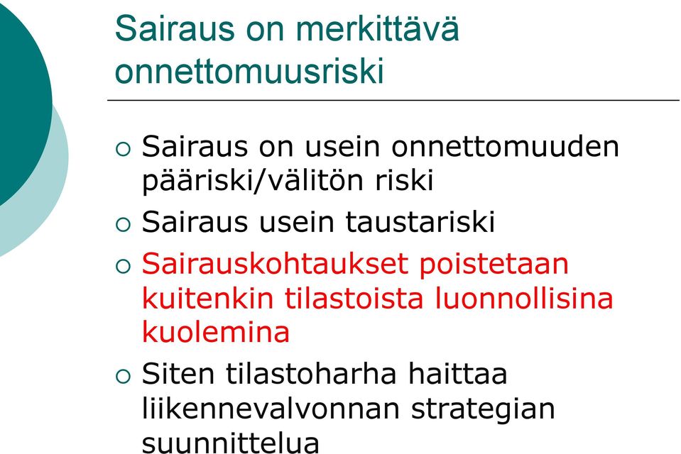 Sairaus usein taustariski!