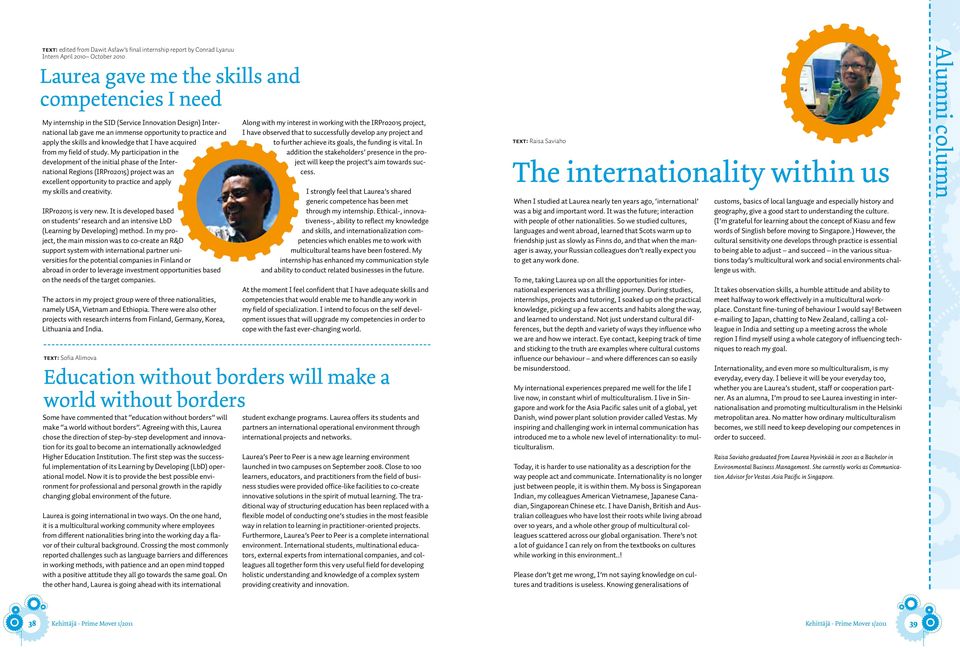 My participation in the development of the initial phase of the International Regions (IRPro2015) project was an excellent opportunity to practice and apply my skills and creativity.