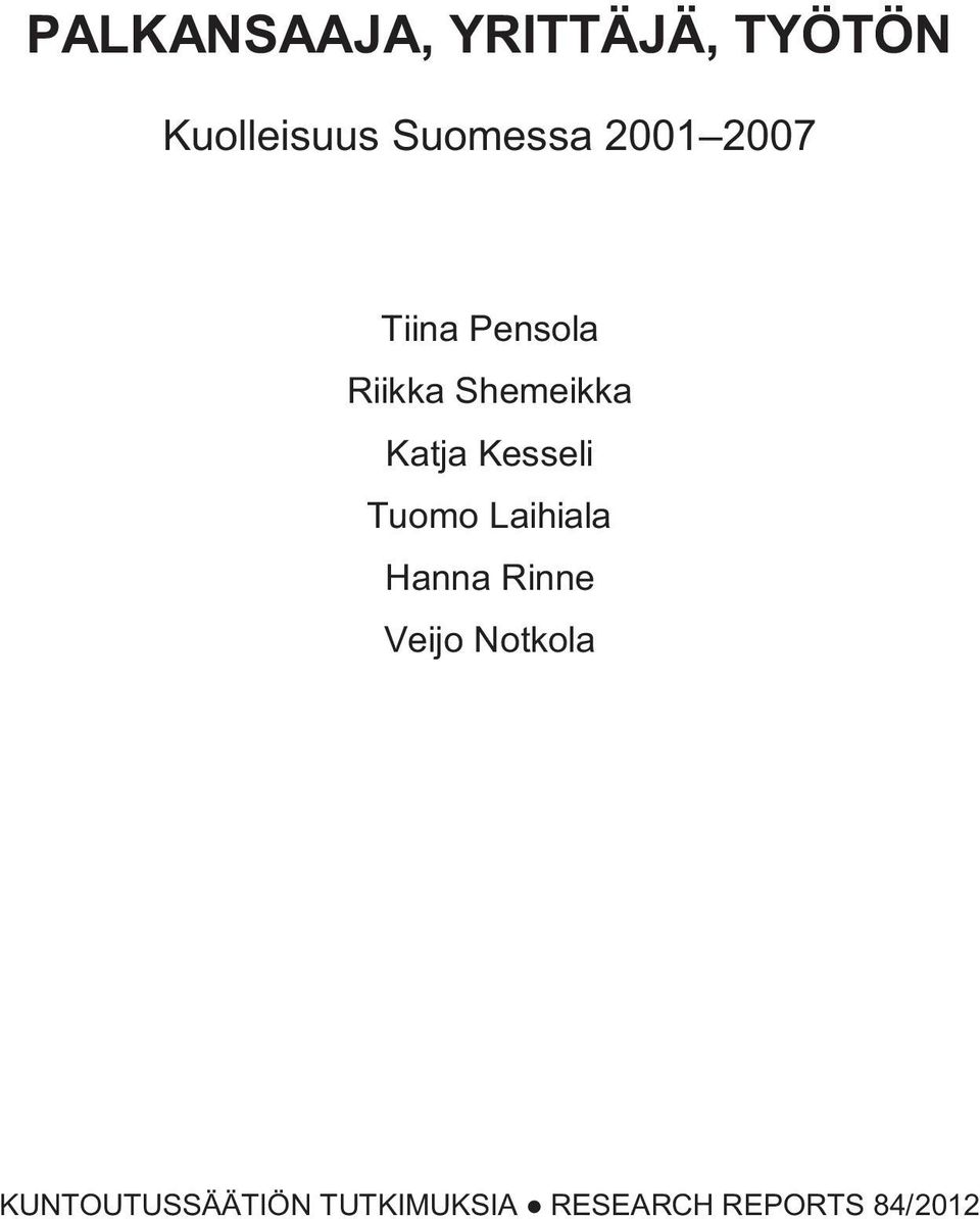 Kesseli Tuomo Laihiala Hanna Rinne Veijo Notkola