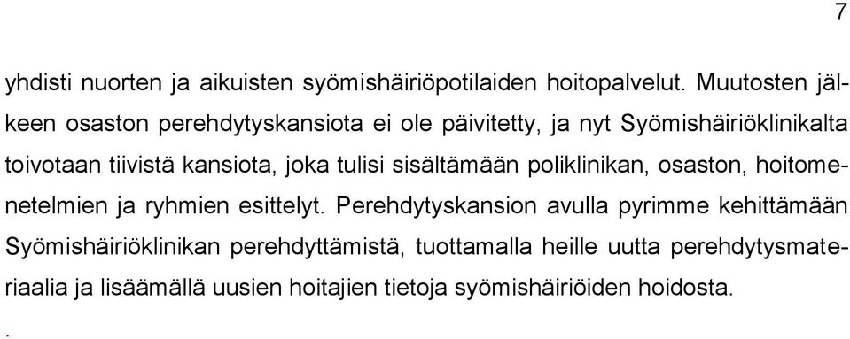 kansiota, joka tulisi sisältämään poliklinikan, osaston, hoitomenetelmien ja ryhmien esittelyt.