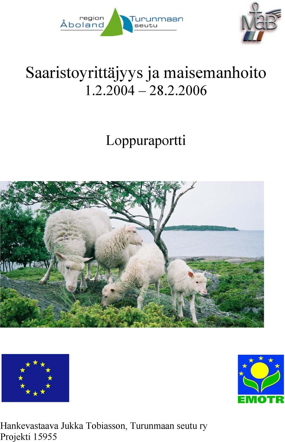 2004 28.2.2006 Loppuraportti