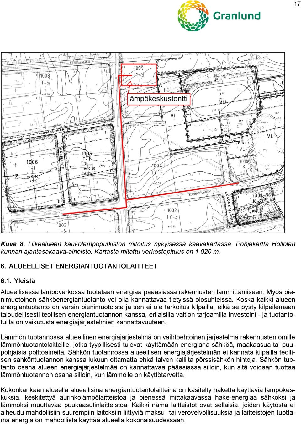 Myös pienimuotoinen sähköenergiantuotanto voi olla kannattavaa tietyissä olosuhteissa.