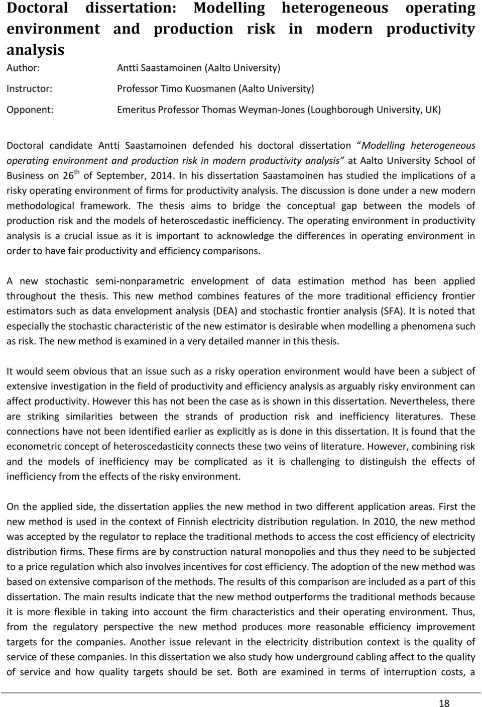 heterogeneous operating environment and production risk in modern productivity analysis at Aalto University School of Business on 26 th of September, 2014.