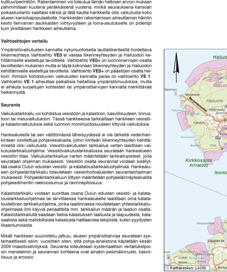 vaikutusta koko alueen karisiikapopulaatiolle.