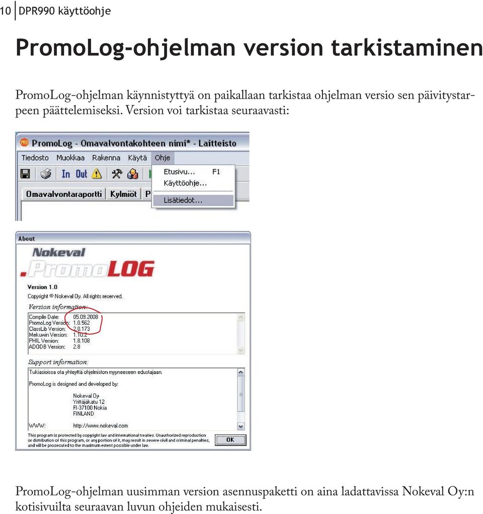 Version voi tarkistaa seuraavasti: PromoLog-ohjelman uusimman version