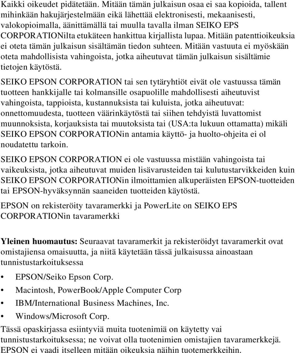 CORPORATIONilta etukäteen hankittua kirjallista lupaa. Mitään patenttioikeuksia ei oteta tämän julkaisun sisältämän tiedon suhteen.