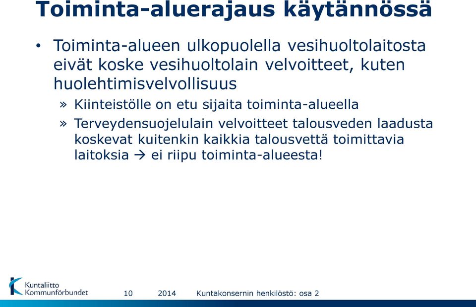sijaita toiminta-alueella» Terveydensuojelulain velvoitteet talousveden laadusta